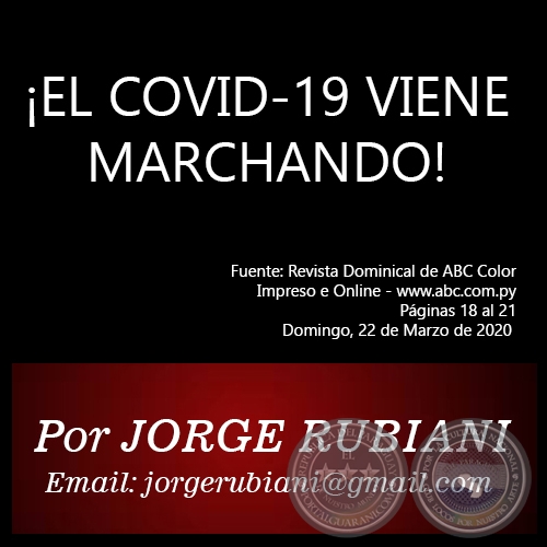 ¡EL COVID-19 VIENE MARCHANDO! - Por  JORGE RUBIANI - Domingo, 22 de Marzo de 2020